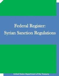 bokomslag Federal Register: Syrian Sanction Regulations