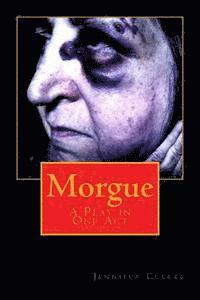 Morgue: A Play in One Act 1