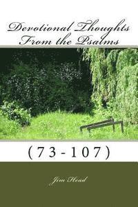 Devotional Thoughts From the Psalms: (73-107)