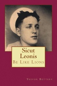 bokomslag Sicut Leonis -Be Like Lions