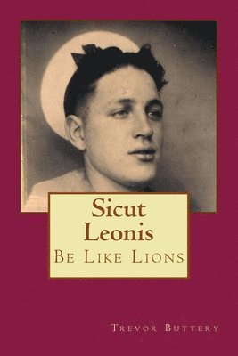 Sicut Leonis -Be Like Lions 1