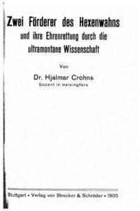 bokomslag Zwei Förderer des Hexenwahns und ihre Ehrenrettung durch die ultramontane Wissenschaft