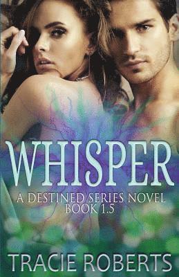 Whisper: The Destined Series: Book 1.5 1