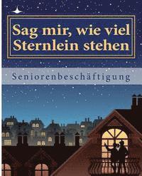 bokomslag Sag mir, wie viel Sternlein stehen: Seniorenbeschäftigung