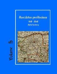 Anecdotes provinoises, Volume 5: Provin-en-Carembault: 1000 ans d'histoire(s) à partir de documents anciens