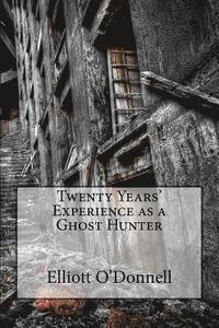 bokomslag Twenty Years' Experience as a Ghost Hunter