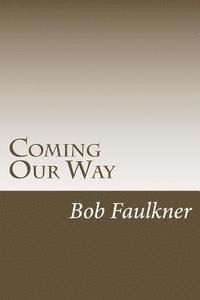 Bob Faulkner - Coming Our Way, Häftad