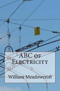 bokomslag ABC of Electricity: William Henry Meadowcroft