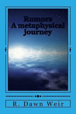 Rumors: A metaphysical journey