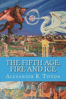 bokomslag The Fifth Age: Fire and Ice: Book Two