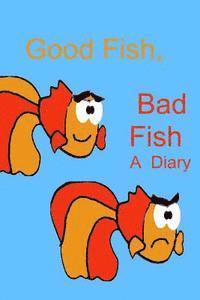 bokomslag Good Fish, Bad Fish: A Diary