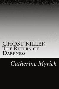 bokomslag Ghost Killer: The Return of Darkness: An Investigation Discovery in the FBI's ATKID Major Case #30: Missing and Murdered Children