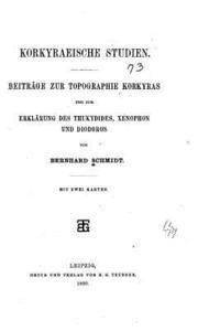 Bernhard Schmidt - Korkyraeische Studien, Beitrage zur Topographie Korkyras, Häftad