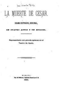bokomslag La muerte de Cesar, Drama histórico