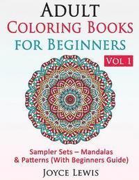 bokomslag Adult Coloring Books for Beginners Vol 1: Sampler Sets - Mandalas & Patterns (With Beginners Guide)