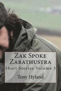 bokomslag Zak spoke Zarathustra: Short Stories Volume 3