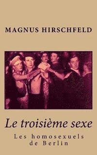 Le troisième sexe: les homosexuels de Berlin 1