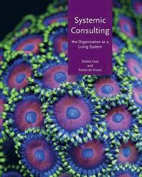 bokomslag Systemic consulting: The organisation as a living system