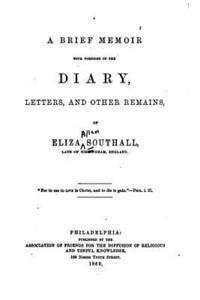 A Brief Memoir with Portions of the Diary, Letters, and Other Remains 1