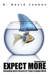 Expect More: Demanding Better Libraries for Today's Complex World