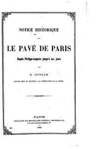 bokomslag Notice historique sur le pavé de Paris depuis Philippe-Auguste jusqu'à nos jours
