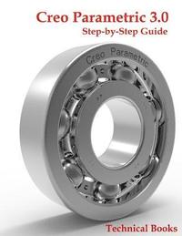 bokomslag Creo Parametric 3.0 Step-by-Step Guide: CAD/CAM Book