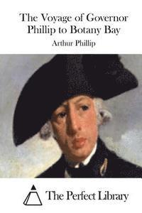 The Voyage of Governor Phillip to Botany Bay 1