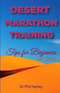 bokomslag Desert Marathon Training - ultramarathon tips for beginners, 2nd edition: Preparation for the Marathon des Sables