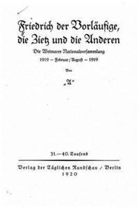 bokomslag Friedrich der Vorläufige die Zietz und die Anderen