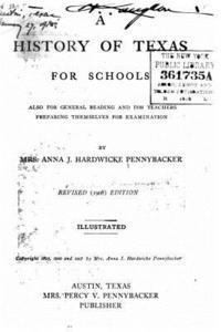 Anna Pennybacker - A History of Texas for Schools Also for General Reading and for Teachers Preparing Themselves for Examination, Häftad