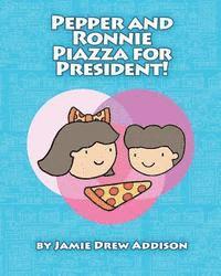 bokomslag Pepper and Ronnie Piazza for President