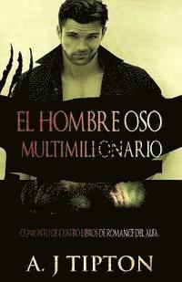 El Hombre Oso Multimillonario: Conjunto de Cuatro Libros de Romance del Alfa 1