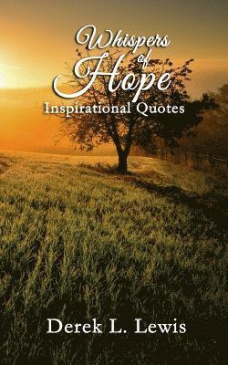Derek L. Lewis - Whispers of Hope: 100 Inspirational Quotes, Häftad
