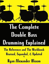 bokomslag The Complete Double Bass Drumming Explained