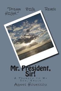 bokomslag Mr. President, Sir!: -A Tribute to My Son, Emile