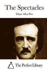 Edgar Allan Poe, The Perfect Library - The Spectacles, Häftad