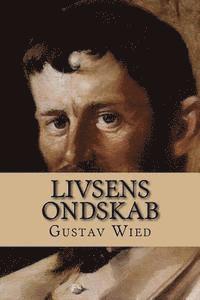 Gustav Wied - Livsens Ondskab: Slægten Opus I, Häftad