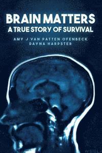 bokomslag Brain Matters A True Story of Survival