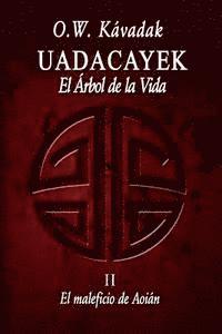 O. W. Kávadak - Uadacayek, el Arbol de la Vida II: El Maleficio de Aoián, Häftad