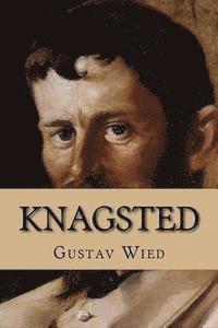 Gustav Wied - Knagsted - Nordic Classics: Slægten - Opus II, Häftad