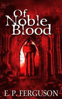 bokomslag Of Noble Blood