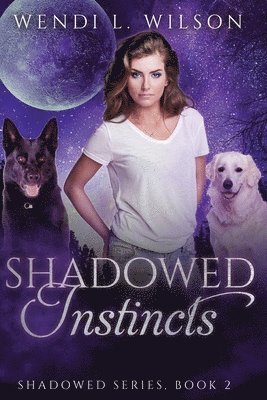 bokomslag Shadowed Instincts: Shadowed Series Book 2