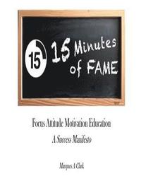bokomslag 15 minutes of F.A.M.E. Work Book: A Success Manifesto