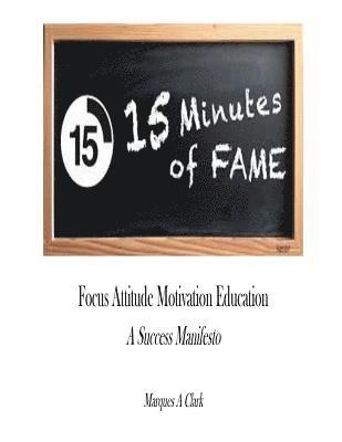 15 minutes of F.A.M.E. Work Book: A Success Manifesto 1