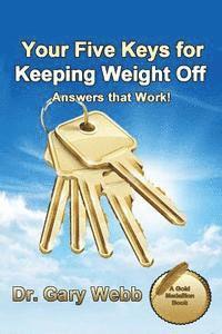 bokomslag Your 5 Keys to Keeping Weight Off: Answers that Work!