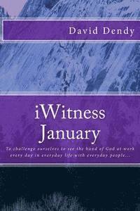 bokomslag My January iWitness: To challenge ourselves to see the hand of God at work every day in everyday life with everyday people...