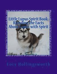 bokomslag Little Lupus Spirit Book: Blending the Facts About Lupus with Spirit