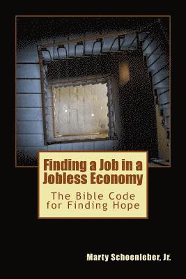 bokomslag Finding a Job in a Jobless Economy: The Bible Code for Finding a Job