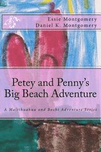 bokomslag Petey and Penny's Big Beach Adventure: A Maltihuahua and Bochi Adventure Series