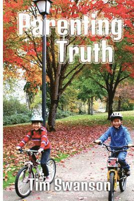 Tim Swanson - Parenting Truth, Häftad. Tillgänglighet: Lägg i varukorg